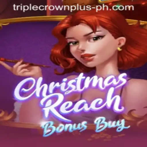 Dive into the Festive World of ChristmasReachBonusBuy with Triple Crown Plus