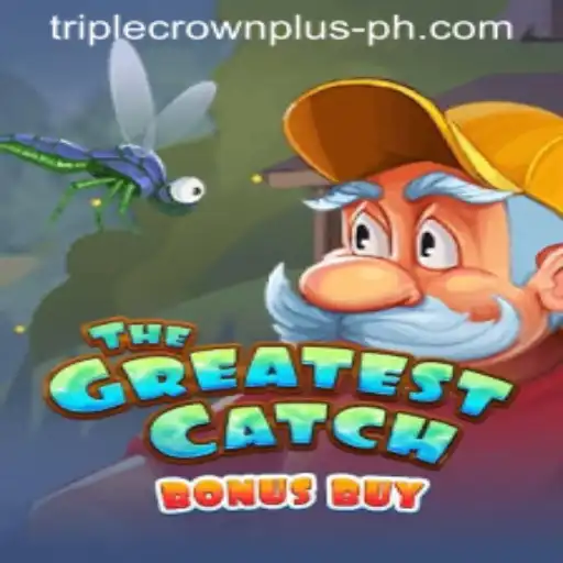 The Ultimate Guide to TheGreatestCatchBonusBuy: Dive into the Triple Crown Plus Experience