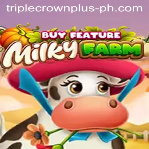 Experience the Excitement of MilkyFarmBuyFeature: Unlocking the Thrills of Triple Crown Plus